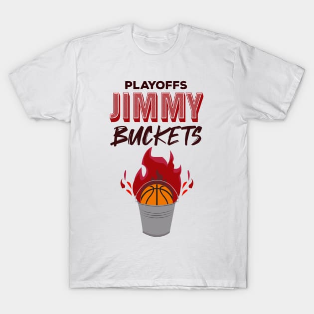 playoffs jimmy buckets fan T-Shirt by HCreatives